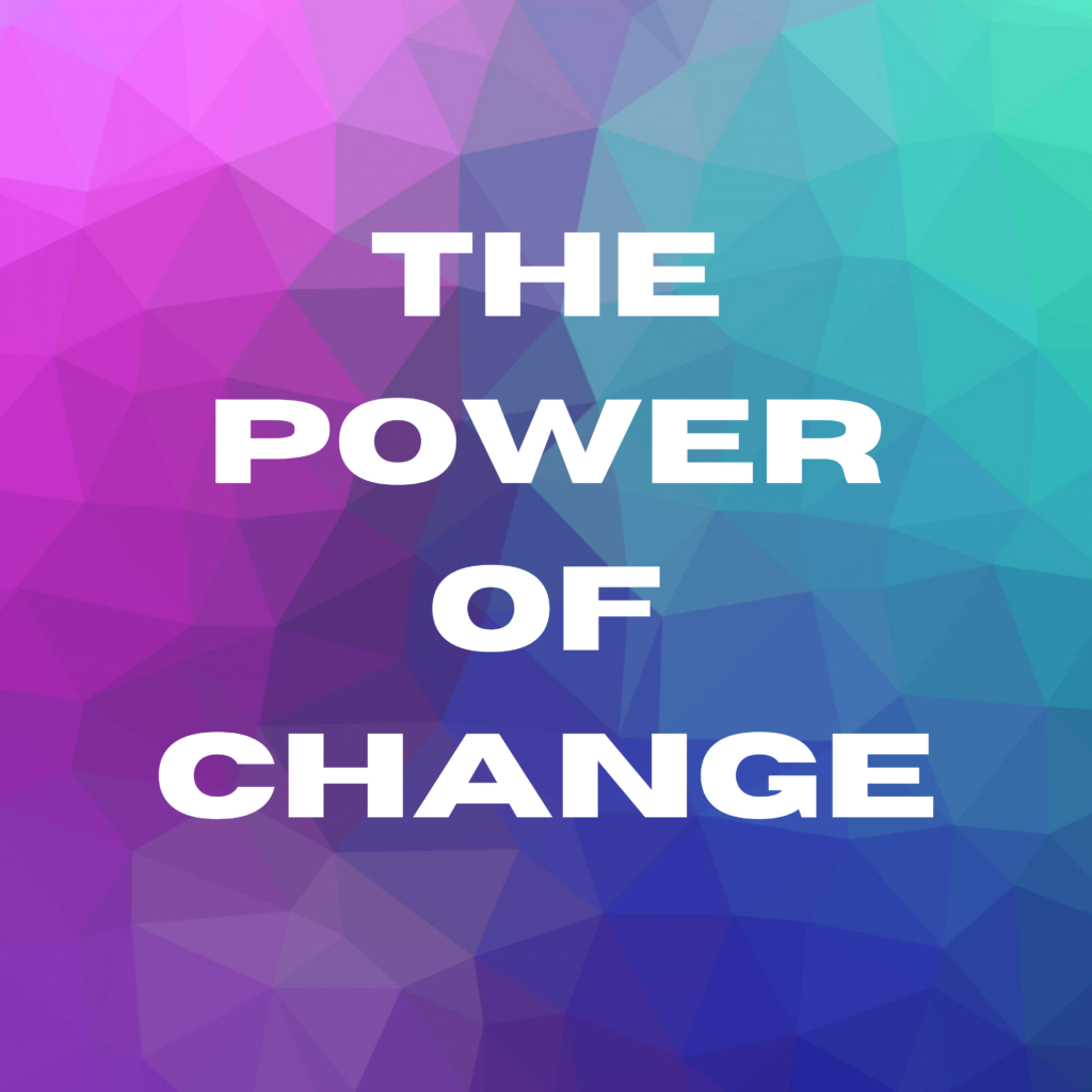 The Power of Change